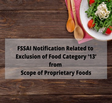 You are currently viewing FSSAI Notification Related to Exclusion of Food Category 13 from Scope of Proprietary Food