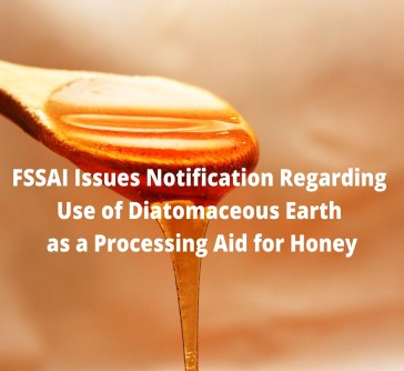 Read more about the article FSSAI Issues Notification Regarding Use of Diatomaceous Earth as a Processing Aid for Honey