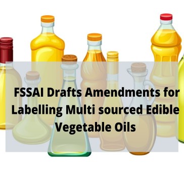 Read more about the article FSSAI Drafts Amendments for Labelling Multi Sourced Edible Vegetable Oil