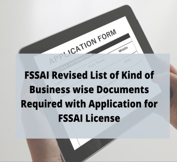 Read more about the article FSSAI Revised List of Kind of Business wise Documents Required with Application for FSSAI License