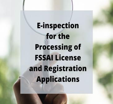 Read more about the article E-inspection for the Processing of FSSAI License and Registration Applications