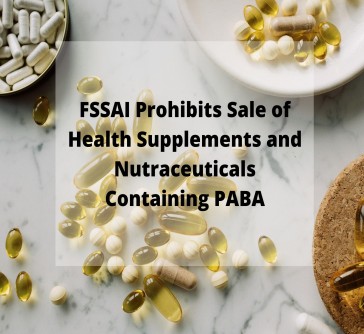 You are currently viewing FSSAI Prohibits Sale of Health Supplements and Nutraceuticals Containing PABA