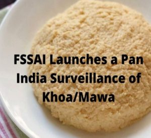 Read more about the article FSSAI Launches a Pan India Surveillance of Khoa