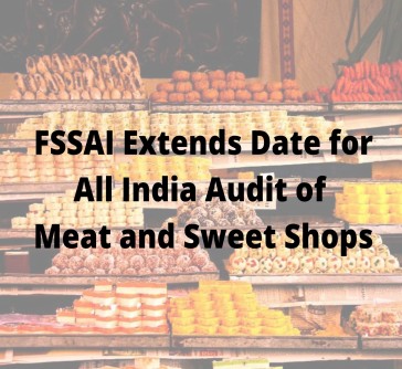 Read more about the article FSSAI Extends Date for All India Audit of Meat and Sweet Shops