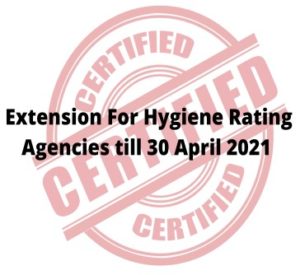 Read more about the article Extension for Hygiene Rating Agencies till 30 April 2021