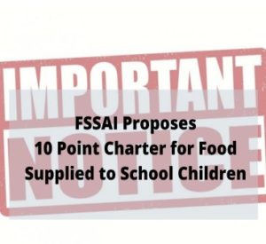 Read more about the article FSSAI Proposes 10 Point Charter for Food Supplied to School Children