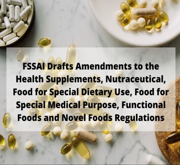 You are currently viewing FSSAI Drafts Amendments to Health Supplements, Nutraceutical, FSDU, FSMP, Functional Food & Novel Foods Regulations