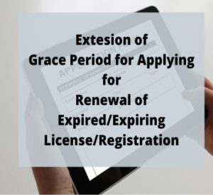 Read more about the article Extension of Grace Period for Applying for Renewal of Expired/Expiring License/Registration