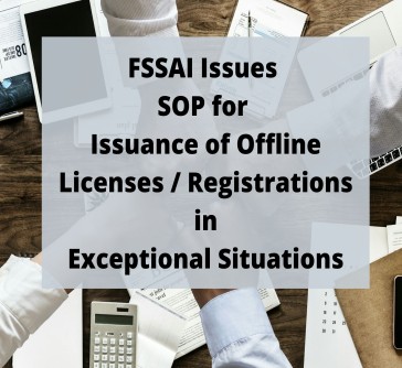 Read more about the article FSSAI Issues SOP for Issuance of Offline Licenses / Registrations in Exceptional Situations