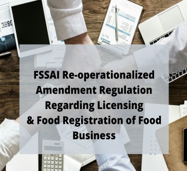 Read more about the article FSSAI Re-operationalized Amendment Regulation Regarding Licensing & Food Registration of Food Business