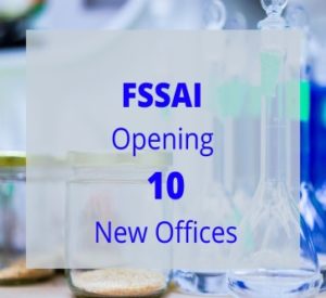 Read more about the article FSSAI Proposed To Open 10 New Offices Pan India