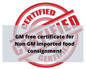 Read more about the article GM Free Certificate for Non GM Imported Food Consignment