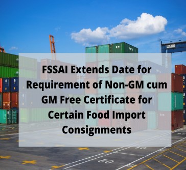 Read more about the article FSSAI Extends Date for Requirement of Non-GM cum GM Free Certificate for Certain Food Import Consignments