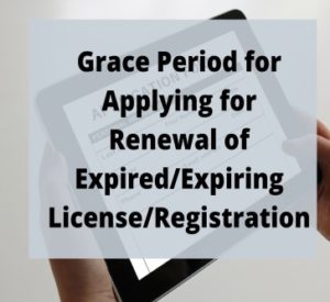 Read more about the article Grace Period for Applying for Renewal of Expired/Expiring License/Registration
