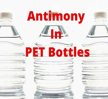 Read more about the article Antimony In PET Bottles