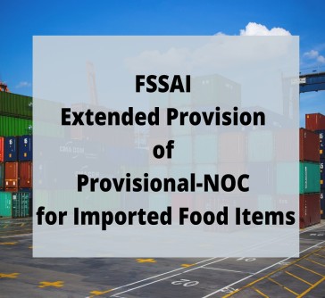 You are currently viewing FSSAI Extended Provision of Provisional-NOC for Imported Food Items