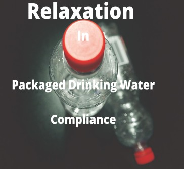 Read more about the article Relaxation In Packaged Drinking Water Compliance