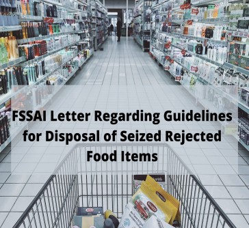 Read more about the article FSSAI Letter Regarding Guidelines for Disposal of Seized Rejected Food Items