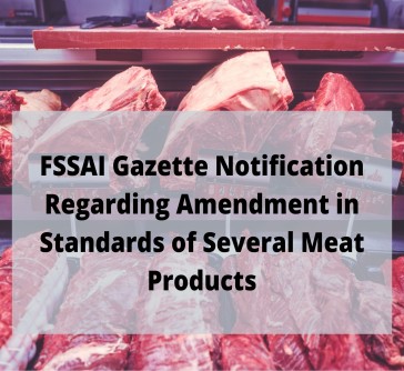 Read more about the article FSSAI Gazette Notification Regarding Amendment in Standards of Several Meat Products