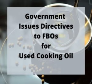 Read more about the article Government Issues Directives to FBOs for Used Cooking Oil