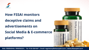 Read more about the article How FSSAI monitors deceptive claims and advertisements on Social Media and E-commerce platforms?